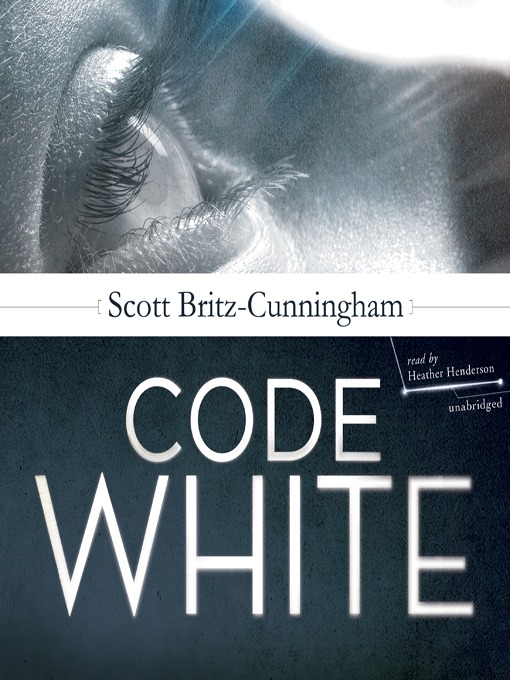 Title details for Code White by Scott Britz-Cunningham - Wait list